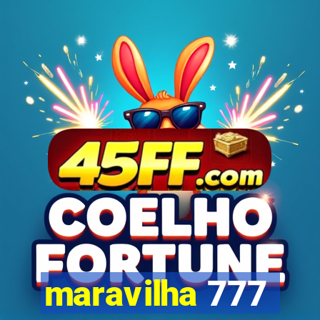 maravilha 777